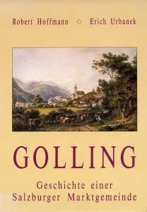 Golling. Geschichte einer Salzburger Marktgemeinde